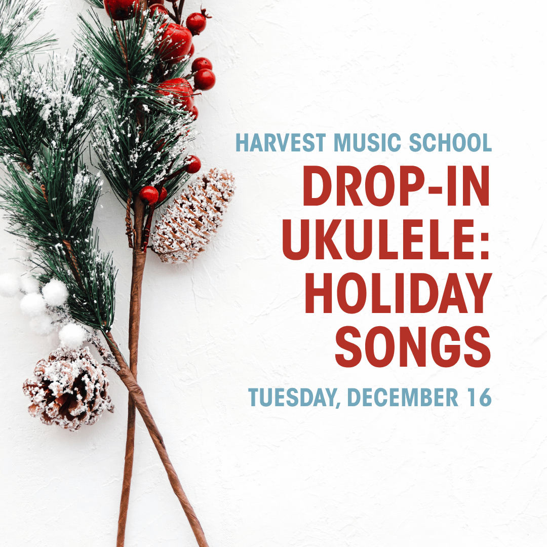 December Ukulele Group Classes: Cowboy Songs, Hawaiian Melodies, and Holiday Classics